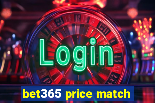 bet365 price match